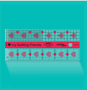 I Love My Quilting Friends  6" Ruler